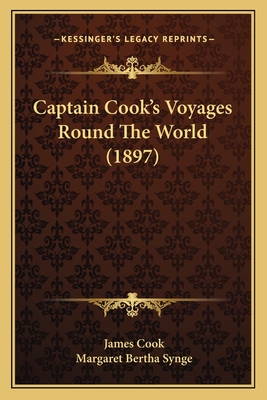 Captain Cook's Voyages Round The World (1897)