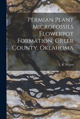 Permian Plant Microfossils Flowerpot Formation, Greer County, Oklahoma