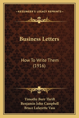 Business Letters: How To Write Them (1916)