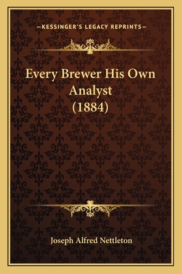 Every Brewer His Own Analyst (1884)
