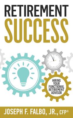 Retirement Success: Hiring Your Functional Retirement Advisor