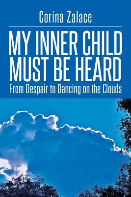 My Inner Child Must Be Heard: From Despair to Dancing on the Clouds