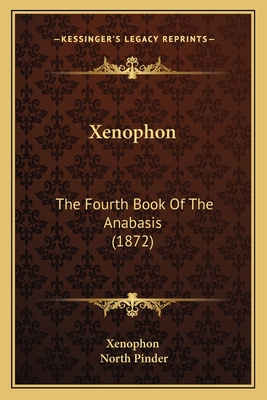 Xenophon: The Fourth Book Of The Anabasis (1872)