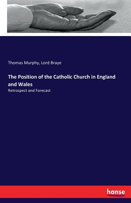 The Position of the Catholic Church in England and Wales: Retrospect and Forecast