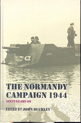The Normandy Campaign 1944: Sixty Years On