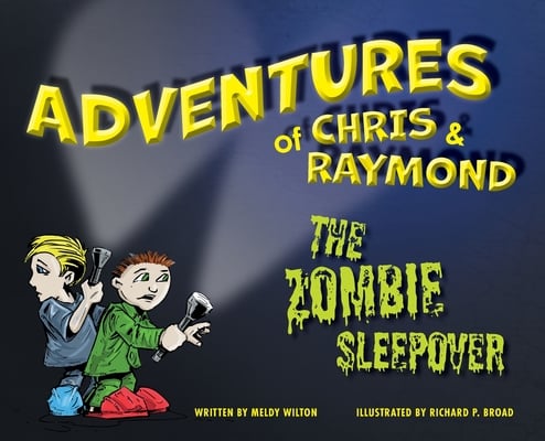 Adventures of Chris & Raymond: The Zombie Sleepover