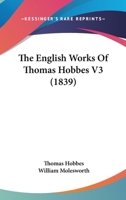 The English Works Of Thomas Hobbes V3 (1839)