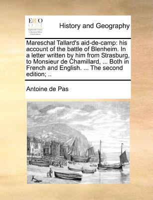 Mareschal Tallard's aid-de-camp: his account of the battle of Blenheim. In a letter written by him from Strasburg, to Monsieur de Chamillard, ... Both