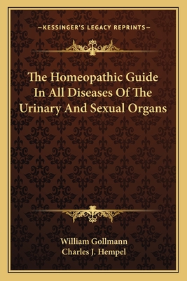 The Homeopathic Guide In All Diseases Of The Urinary And Sexual Organs