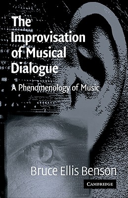 The Improvisation of Musical Dialogue: A Phenomenology of Music