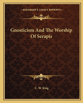 Gnosticism And The Worship Of Serapis