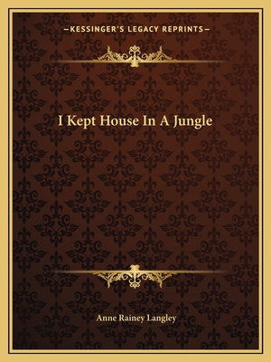 I Kept House In A Jungle