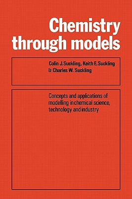 Chemistry Through Models: Concepts and Applications of Modelling in Chemical Science, Technology and Industry