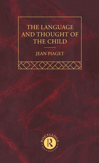 Language and Thought of the Child: Selected Works Vol 5