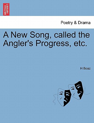 A New Song, Called the Angler's Progress, Etc.