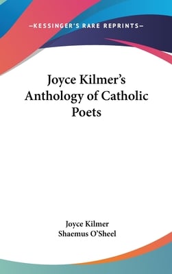 Joyce Kilmer's Anthology of Catholic Poets