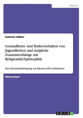 Zum Gesundheits- und Risikoverhalten von Jugendlichen und möglichen Zusammenhängen zwischen verhaltensbezogenen Lebensstilfaktoren und Religiosität/Sp