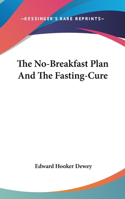 The No-Breakfast Plan And The Fasting-Cure