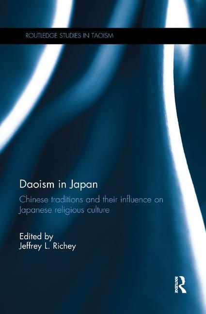 Daoism in Japan: Chinese Traditions and Their Influence on Japanese Religious Culture