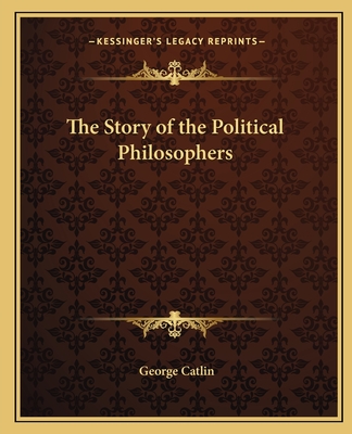 The Story of the Political Philosophers