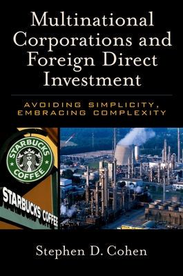 Multinational Corporations and Foreign Direct Investment: Avoiding Simplicity, Embracing Complexity