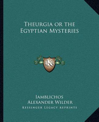 Theurgia or the Egyptian Mysteries