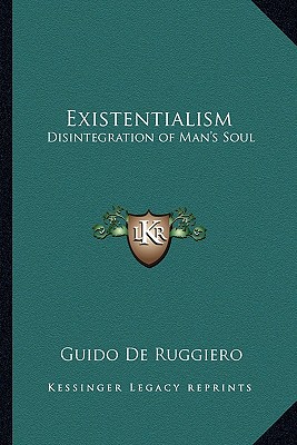 Existentialism: Disintegration of Man's Soul