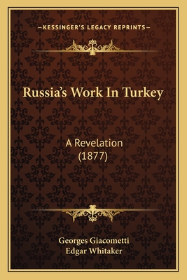 Russia's Work In Turkey: A Revelation (1877)