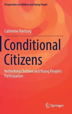 Conditional Citizens: Rethinking Children and Young People's Participation