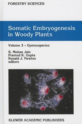Somatic Embryogenesis in Woody Plants: Volume 3: Gymnosperms
