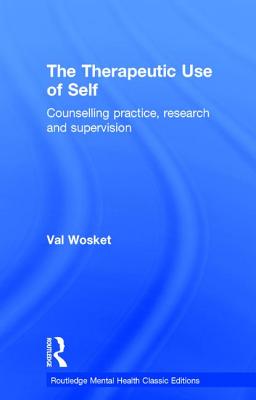 The Therapeutic Use of Self: Counselling Practice, Research and Supervision
