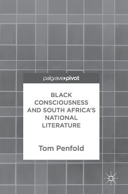 Black Consciousness and South Africa's National Literature
