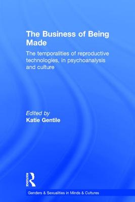 The Business of Being Made: The Temporalities of Reproductive Technologies, in Psychoanalysis and Culture