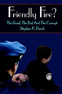 Friendly Fire?: The Good, the Bad and the Corrupt