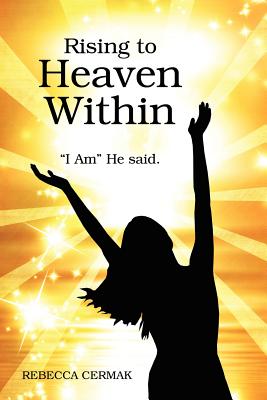 Rising to Heaven Within: "I AM" He said.