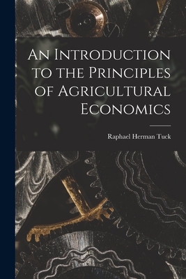 An Introduction to the Principles of Agricultural Economics