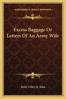 Excess Baggage Or Letters Of An Army Wife