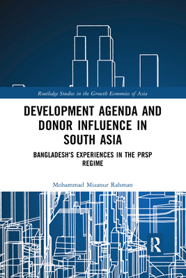 Development Agenda and Donor Influence in South Asia: Bangladesh's Experiences in the Prsp Regime