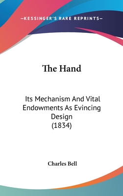 The Hand: Its Mechanism And Vital Endowments As Evincing Design (1834)