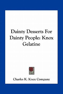 Dainty Desserts For Dainty People: Knox Gelatine