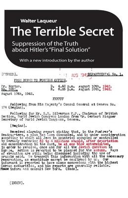 The Terrible Secret: Suppression of the Truth about Hitler's Final Solution