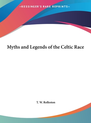 Myths and Legends of the Celtic Race