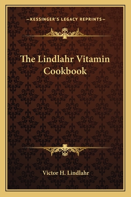 The Lindlahr Vitamin Cookbook