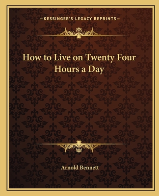 How to Live on Twenty Four Hours a Day