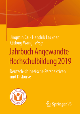Jahrbuch Angewandte Hochschulbildung 2019: Deutsch-Chinesische Perspektiven Und Diskurse