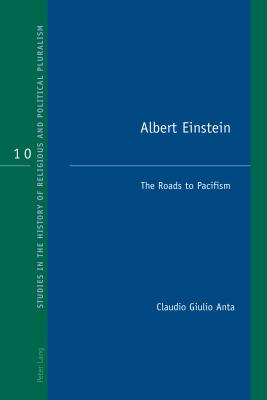 Albert Einstein: The Roads to Pacifism