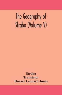 The Geography Of Strabo (Volume V)