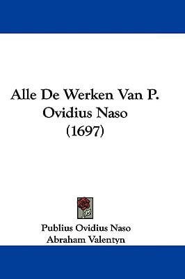 Alle De Werken Van P. Ovidius Naso (1697)