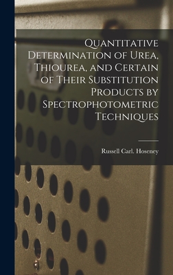 Quantitative Determination of Urea, Thiourea, and Certain of Their Substitution Products by Spectrophotometric Techniques