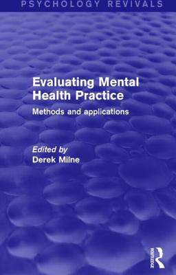 Evaluating Mental Health Practice (Psychology Revivals): Methods and Applications
